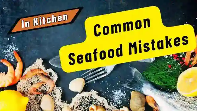 seafood common mistakes